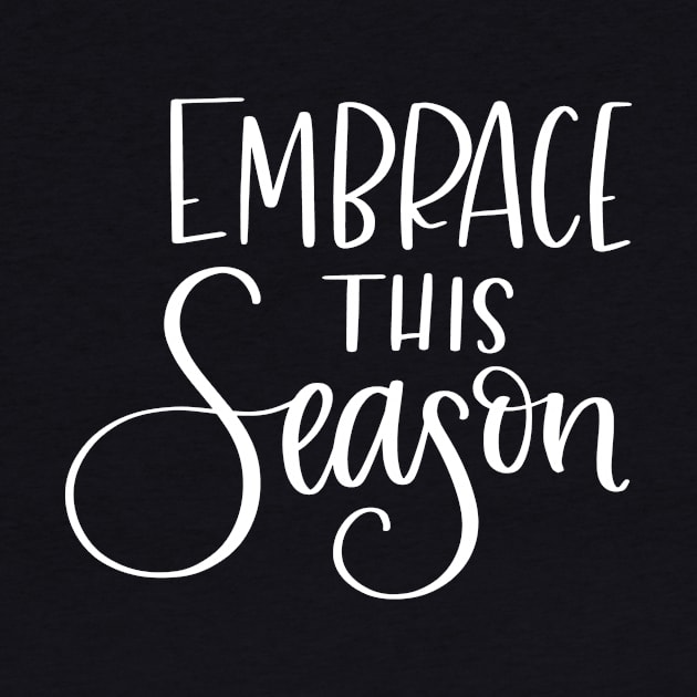 Embrace This Season by StacysCellar